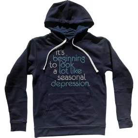 It's Beginning To Look A Lot Like Seasonal Depression Unisex Hoodie